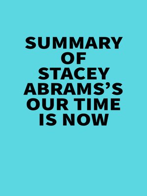cover image of Summary of Stacey Abrams's Our Time Is Now